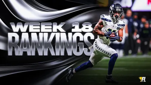 Week 18 Fantasy Football Rankings: The Weird, the Wild, and The Chalk
