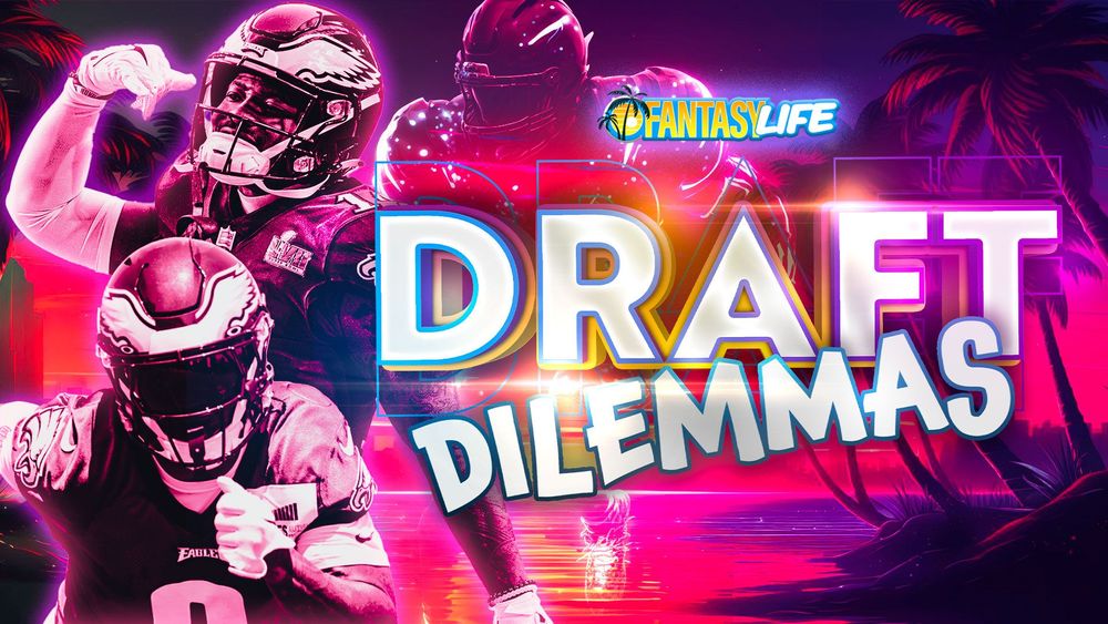 Draft Dilemmas: 3 Fantasy Football Situations To Get Right